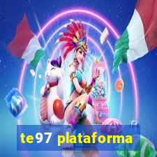 te97 plataforma